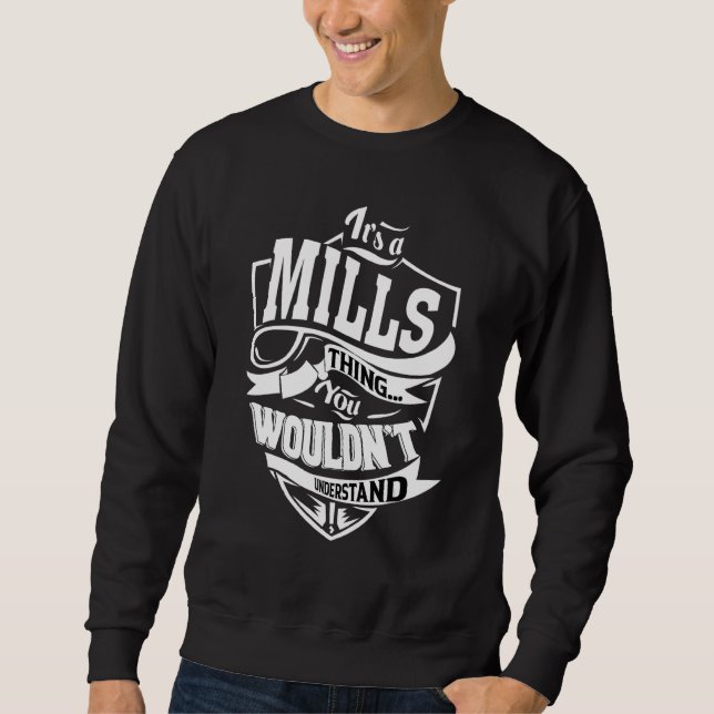 It's A Mills Thing   Sweatshirt (Front)