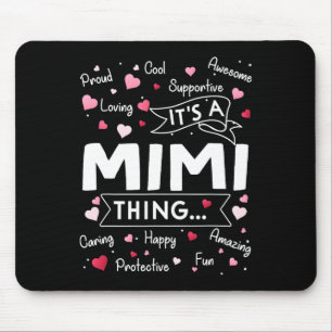 It's A Mimi Thing Funny Sayings Cute Grandma Mothe Mouse Mat