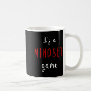 Its A Mindset Game Motivational And Inspirational Coffee Mug
