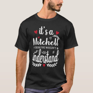 It's a Mitchell Thing You Wouldn't Understand T-Shirt