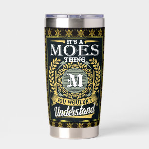 It's A Moes Thing You Couldn't Understand Insulated Tumbler