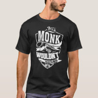 It's a MONK thing you wouldn't understand Gifts Pr