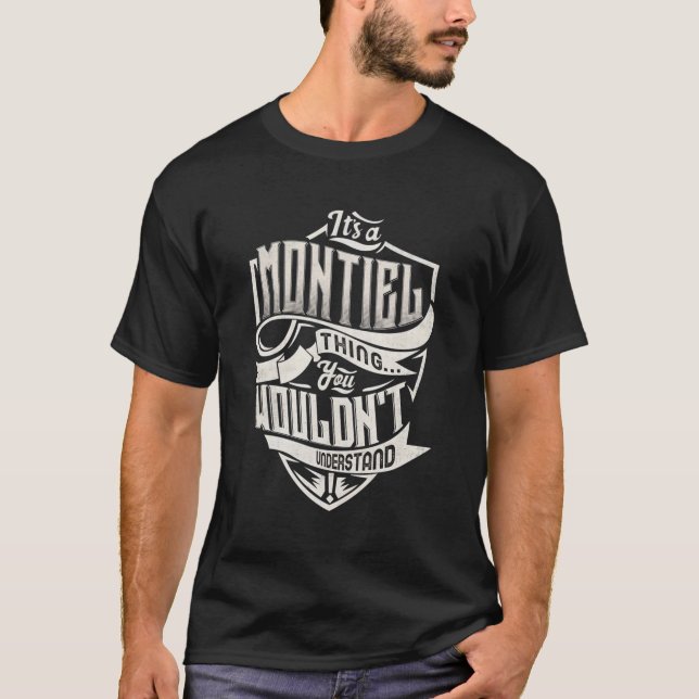 It'S A Montiel Thing You Wouldn'T Understand Class T-Shirt (Front)