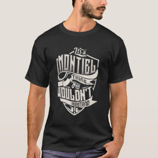 It'S A Montiel Thing You Wouldn'T Understand Name T-Shirt