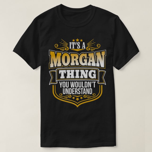 It's a Morgan thing you wouldn't understand Morgan T-Shirt (Design Front)