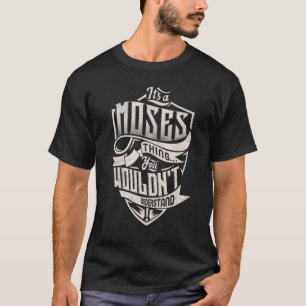 It's A MOSES Thing You Wouldn't Understand Classic T-Shirt