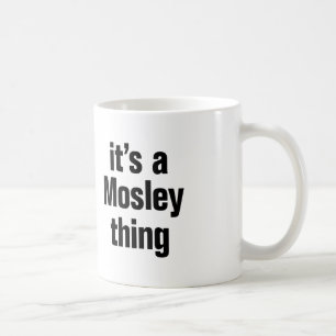 its a mosley thing coffee mug