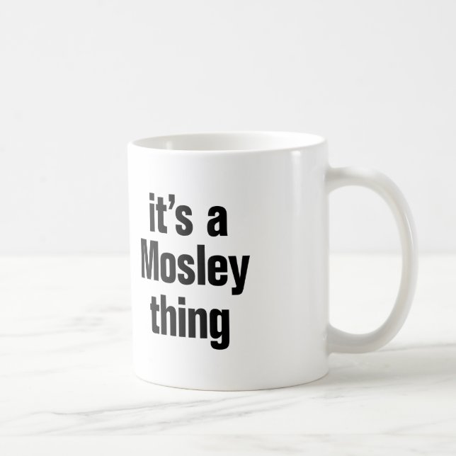 its a mosley thing coffee mug (Right)