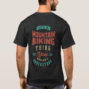 It's a Mountain Biking Thing T-shirt