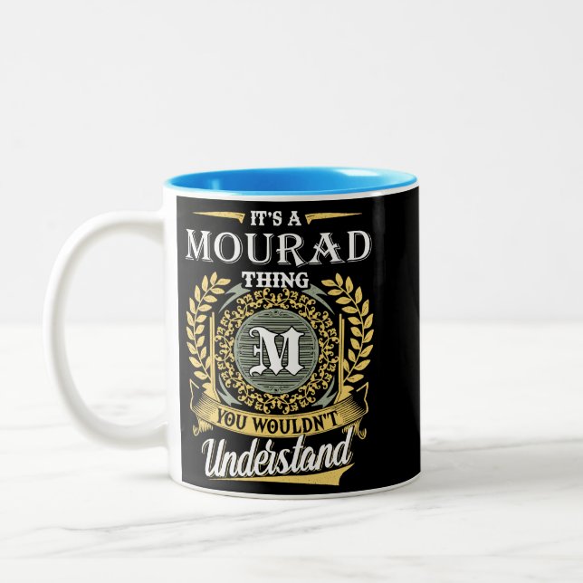  It's A Mourad Thing You Couldn't Understand Two-Tone Coffee Mug (Left)