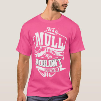 It's a MULL Thing T-Shirt