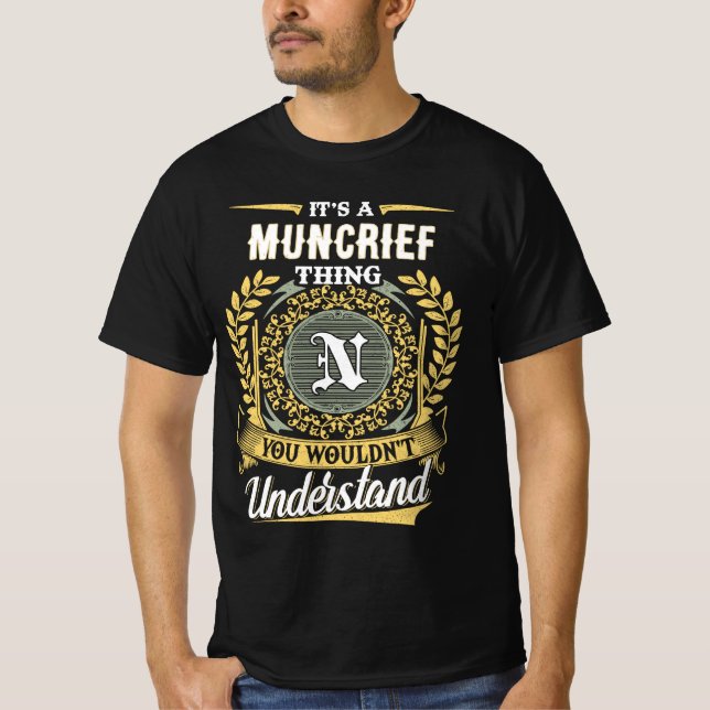 It's a MUNCRIEF Thing You Wouldn't Understand T-Shirt (Front)