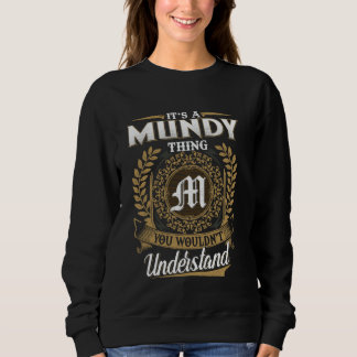 It's A MUNDY Thing You Wouldn't Understand Name Cl Sweatshirt
