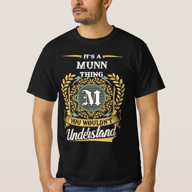 It's a MUNN Thing You Wouldn't Understand T-Shirt (Front)