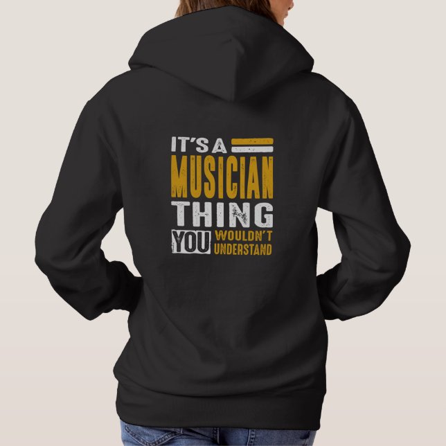It's a Musician Thing Hoodie (Back)