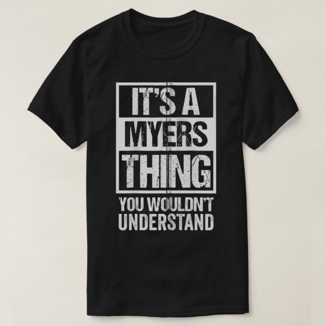 It's A Myers Thing You Wouldn't Understand  Family T-Shirt (Design Front)