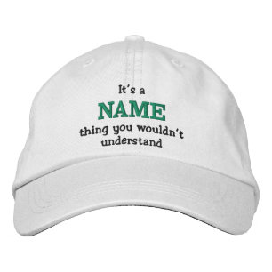It's a name thing you wouldn't understand embroidered hat