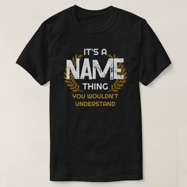 It's A Name Thing You Wouldn't Understand F&B T-Shirt (Design Front)