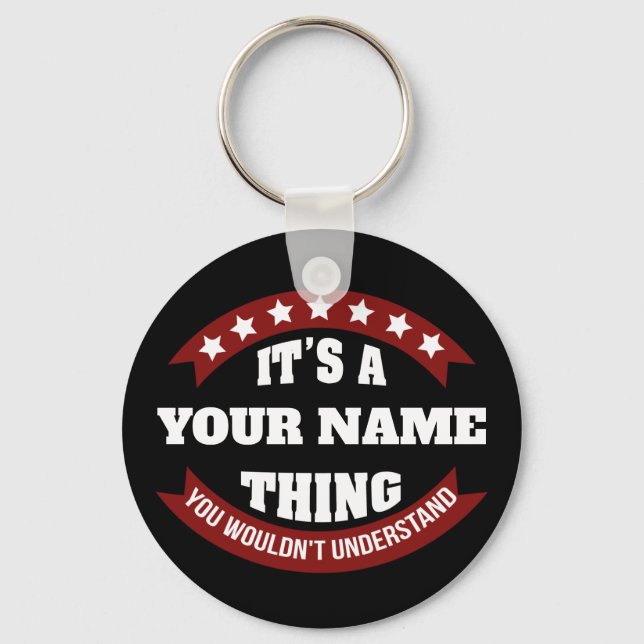It's a name thing you wouldn't understand key ring (Front)
