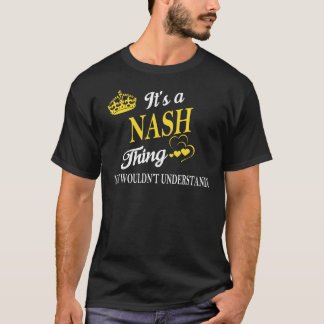 It's a NASH Thing You Wouldn't Understand T-Shirt