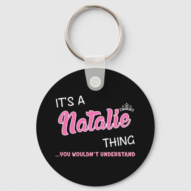 It's a Natalie thing you wouldn't understand Key Ring (Front)