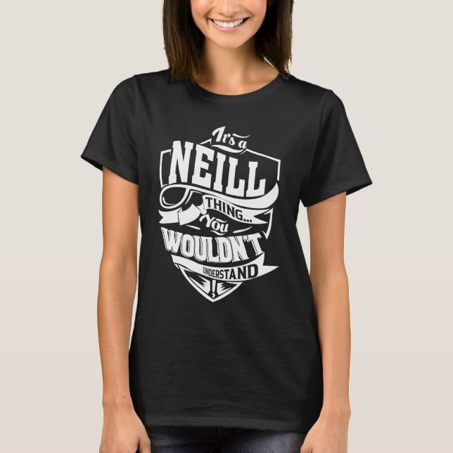 It's a NEILL Thing T-Shirt (Front)