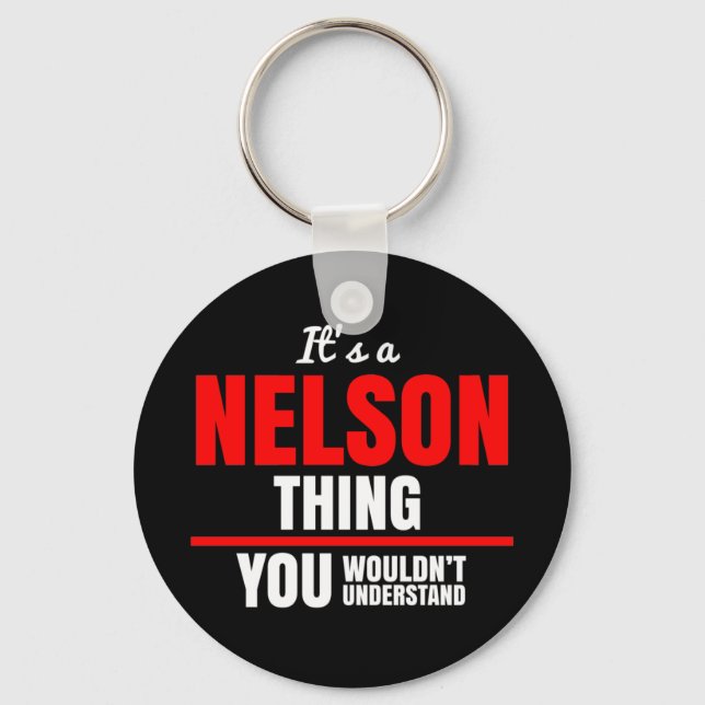 It's a Nelson thing you wouldn't understand name Key Ring (Front)