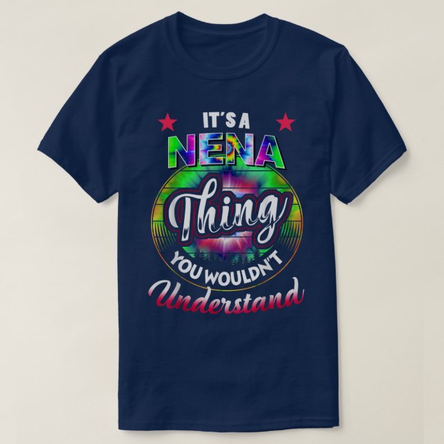 It's A Nena Thing - Tie Dye Nena Name T-shirt5576 T-Shirt (Design Front)