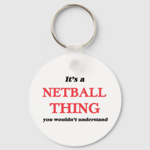 It's a Netball thing, you wouldn't understand Key Ring
