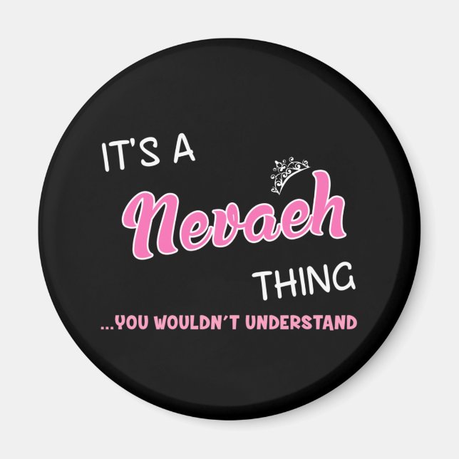It's a Nevaeh thing you wouldn't understand name Magnet (Front)
