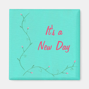It's a new day, pink flower buds green affirmation magnet