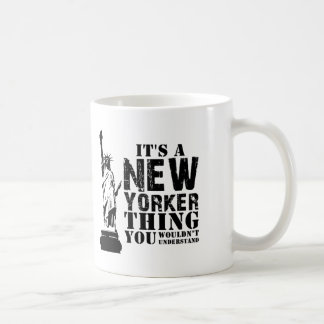 IT'S A NEW YORKER THING YOU WOULDN'T UNDERSTAND COFFEE MUG