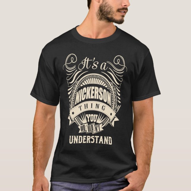 It's a NICKERSON thing you wouldn't understand T-Shirt (Front)