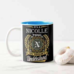 It's A Nicolle Thing You Couldn't Understand Two-Tone Coffee Mug