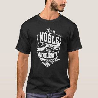 It's A Noble Thing T-Shirt