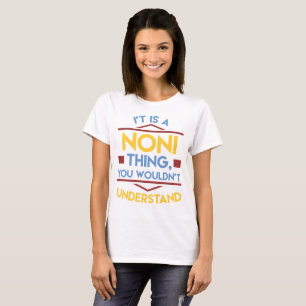 IT'S A NONI THING YOU WOULDN'T UNDERSTAND T-Shirt