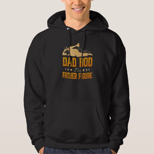 Its A Not Dad Bod Its A Father Figure Beer Drinkin Hoodie (Front)