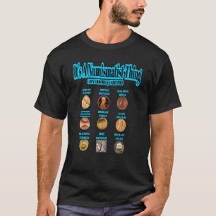 Its A Numismatist Thing Coin Collector Errors T-Shirt
