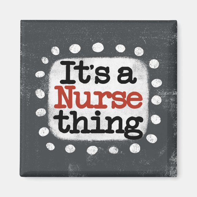 It's A Nurse Thing Refrigerator Magnet (Front)