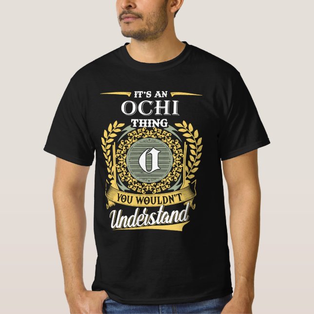 It's A Ochi Thing You Couldn't Understand T-Shirt (Front)