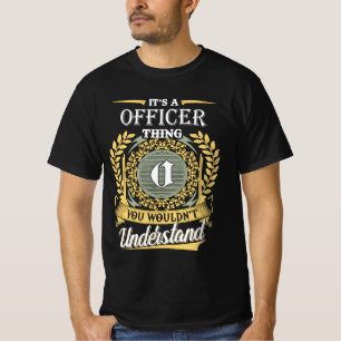 It's A Officer Thing You Couldn't Understand T-Shirt