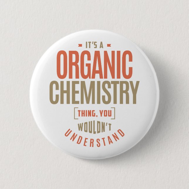 It's a Organic Chemistry Thing 6 Cm Round Badge (Front)