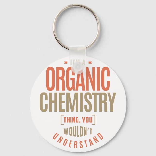 It's a Organic Chemistry Thing Key Ring (Front)