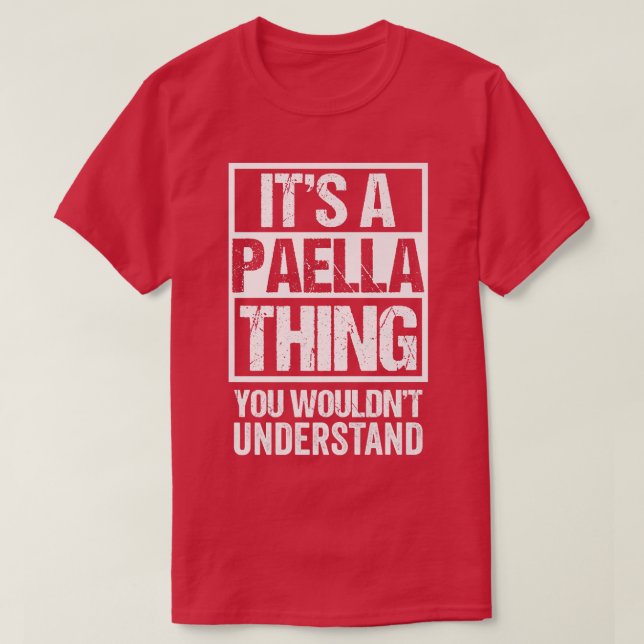 Its A Paella Thing You Wouldnt Understand Valencia T-Shirt (Design Front)