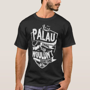 It's a PALAU Thing T-Shirt