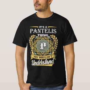 It's A Pantelis Thing You Couldn't Understand T-Shirt