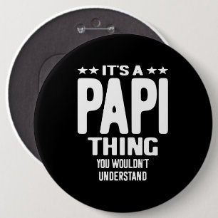 It's a Papi Thing Father Gift 6 Cm Round Badge