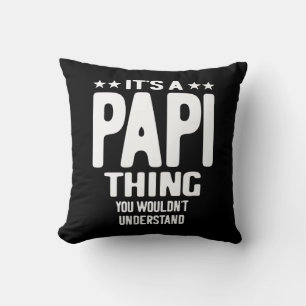 It's a Papi Thing   Father Gift Cushion