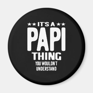 It's a Papi Thing Father Gift Magnet