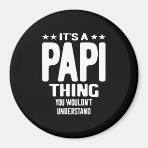 It's a Papi Thing   Father Gift Magnet